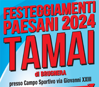 Festeggiamenti Paesani Tamai (PN) Friuli-Venezia Giulia 2024